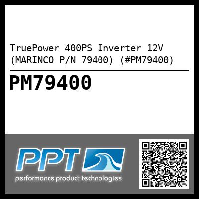 TruePower 400PS Inverter 12V (MARINCO P/N 79400) (#PM79400)