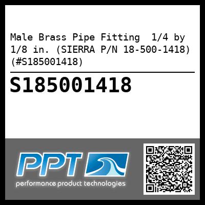 Male Brass Pipe Fitting  1/4 by 1/8 in. (SIERRA P/N 18-500-1418) (#S185001418)