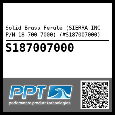Solid Brass Ferule (SIERRA INC P/N 18-700-7000) (#S187007000)