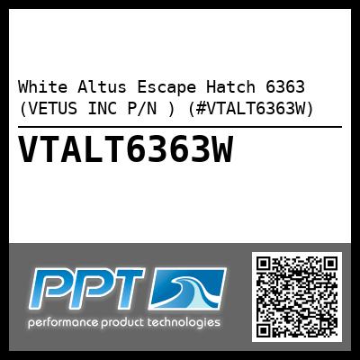 White Altus Escape Hatch 6363 (VETUS INC P/N ) (#VTALT6363W)