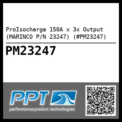 ProIsocharge 150A x 3x Output (MARINCO P/N 23247) (#PM23247)