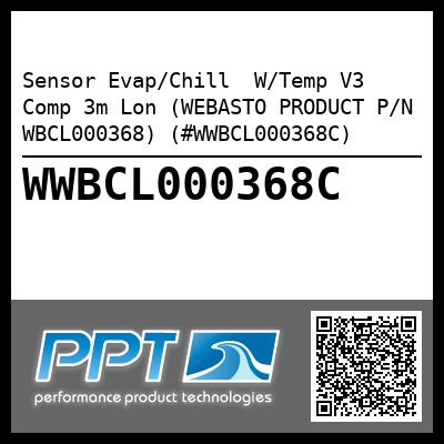 Sensor Evap/Chill  W/Temp V3 Comp 3m Lon (WEBASTO PRODUCT P/N WBCL000368) (#WWBCL000368C)
