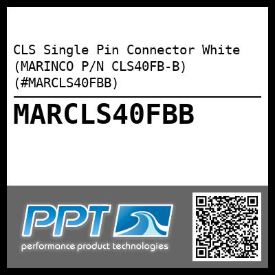 CLS Single Pin Connector White (MARINCO P/N CLS40FB-B) (#MARCLS40FBB)