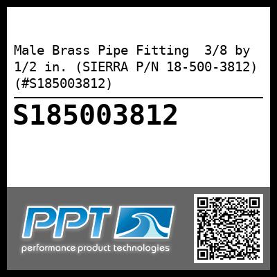 Male Brass Pipe Fitting  3/8 by 1/2 in. (SIERRA P/N 18-500-3812) (#S185003812)