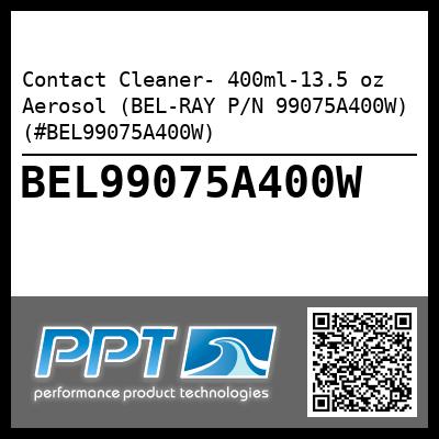Contact Cleaner- 400ml-13.5 oz Aerosol (BEL-RAY P/N 99075A400W) (#BEL99075A400W)