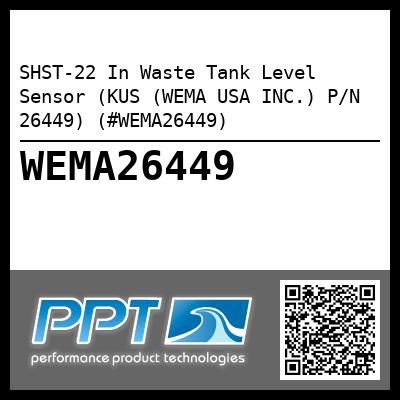 SHST-22 In Waste Tank Level Sensor (KUS (WEMA USA INC.) P/N 26449) (#WEMA26449)