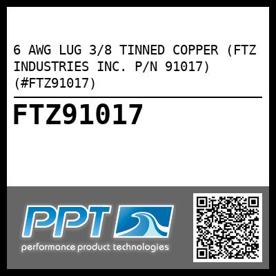 6 AWG LUG 3/8 TINNED COPPER (FTZ INDUSTRIES INC. P/N 91017) (#FTZ91017)