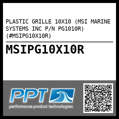 PLASTIC GRILLE 10X10 (MSI MARINE SYSTEMS INC P/N PG1010R) (#MSIPG10X10R)