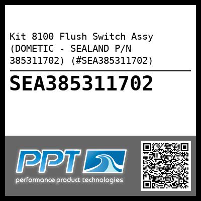 Kit 8100 Flush Switch Assy (DOMETIC - SEALAND P/N 385311702) (#SEA385311702)