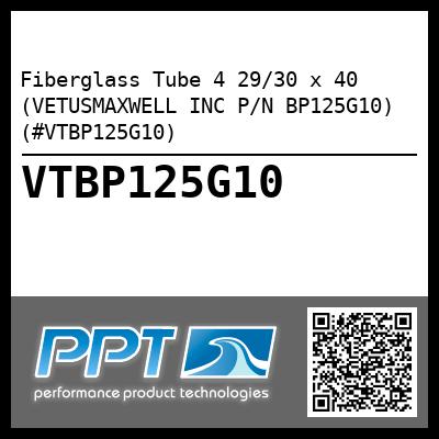 Fiberglass Tube 4 29/30 x 40 (VETUSMAXWELL INC P/N BP125G10) (#VTBP125G10)
