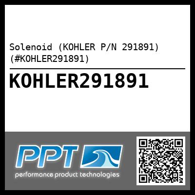 Solenoid (KOHLER P/N 291891) (#KOHLER291891)