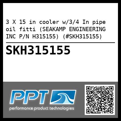 3 X 15 in cooler w/3/4 In pipe oil fitti (SEAKAMP ENGINEERING INC P/N H315155) (#SKH315155)