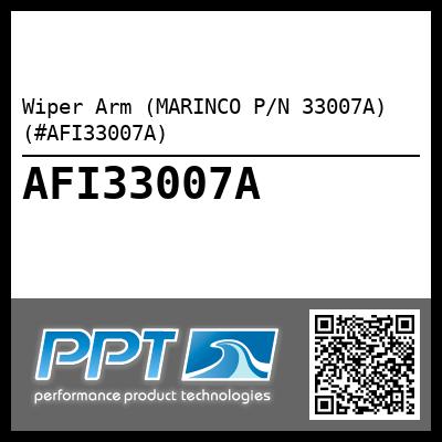 Wiper Arm (MARINCO P/N 33007A) (#AFI33007A)