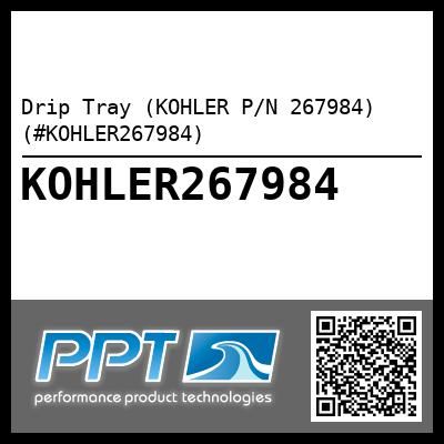 Drip Tray (KOHLER P/N 267984) (#KOHLER267984)