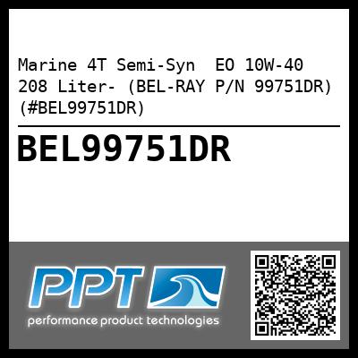 Marine 4T Semi-Syn  EO 10W-40 208 Liter- (BEL-RAY P/N 99751DR) (#BEL99751DR)