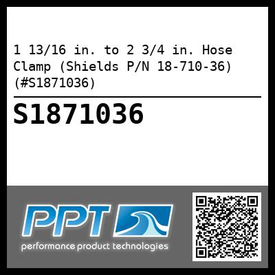 1 13/16 in. to 2 3/4 in. Hose Clamp (Shields P/N 18-710-36) (#S1871036)