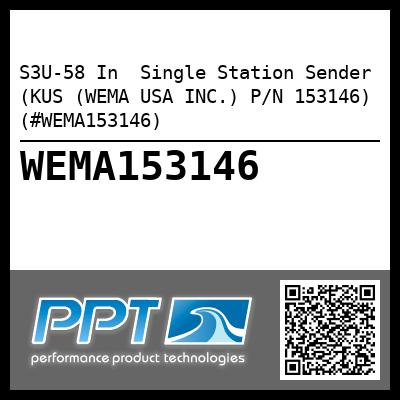S3U-58 In  Single Station Sender (KUS (WEMA USA INC.) P/N 153146) (#WEMA153146)