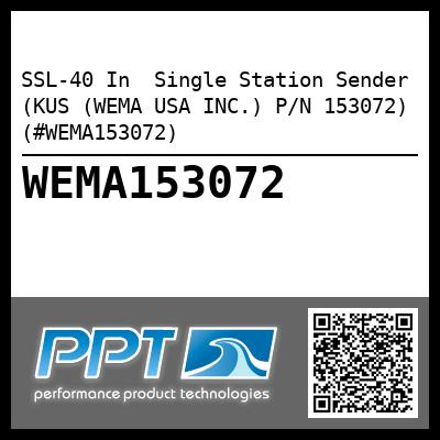 SSL-40 In  Single Station Sender (KUS (WEMA USA INC.) P/N 153072) (#WEMA153072)