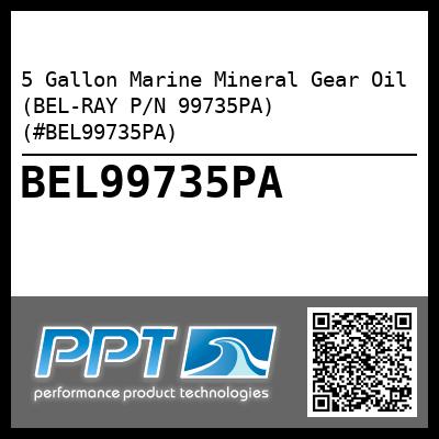 5 Gallon Marine Mineral Gear Oil (BEL-RAY P/N 99735PA) (#BEL99735PA)