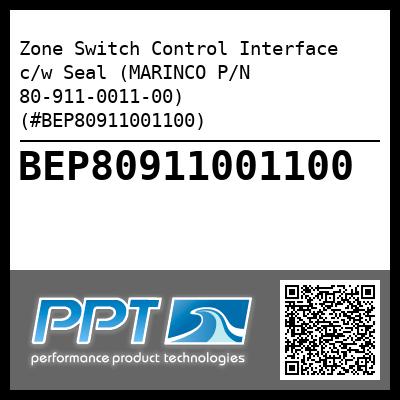 Zone Switch Control Interface c/w Seal (MARINCO P/N 80-911-0011-00) (#BEP80911001100)