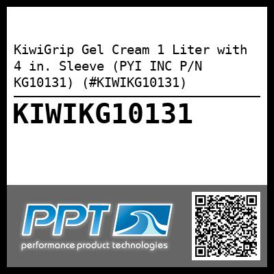 KiwiGrip Gel Cream 1 Liter with 4 in. Sleeve (PYI INC P/N KG10131) (#KIWIKG10131)