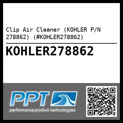 Clip Air Cleaner (KOHLER P/N 278862) (#KOHLER278862)