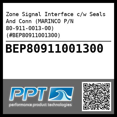 Zone Signal Interface c/w Seals And Conn (MARINCO P/N 80-911-0013-00) (#BEP80911001300)