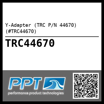 Y-Adapter (TRC P/N 44670) (#TRC44670)