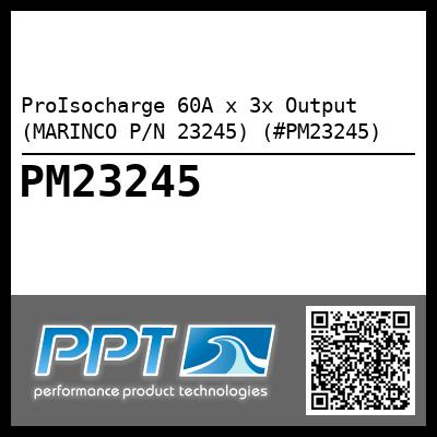 ProIsocharge 60A x 3x Output (MARINCO P/N 23245) (#PM23245)