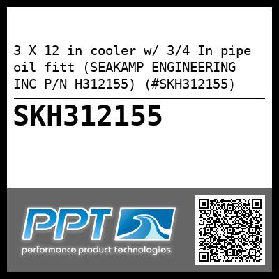 3 X 12 in cooler w/ 3/4 In pipe oil fitt (SEAKAMP ENGINEERING INC P/N H312155) (#SKH312155)