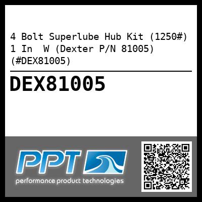 4 Bolt Superlube Hub Kit (1250#) 1 In  W (Dexter P/N 81005) (#DEX81005)