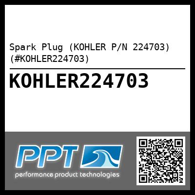 Spark Plug (KOHLER P/N 224703) (#KOHLER224703)