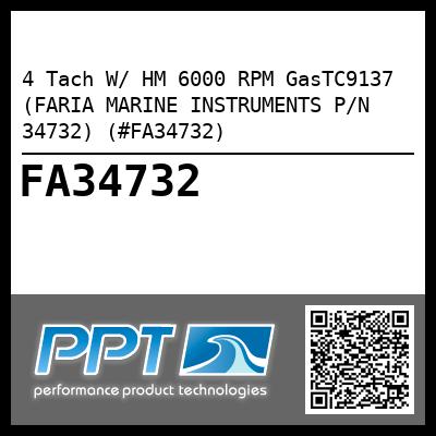 4 Tach W/ HM 6000 RPM GasTC9137 (FARIA MARINE INSTRUMENTS P/N 34732) (#FA34732)