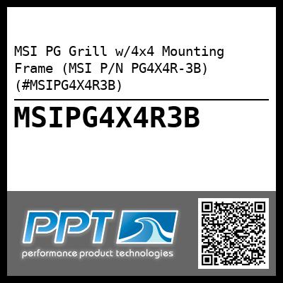 MSI PG Grill w/4x4 Mounting Frame (MSI P/N PG4X4R-3B) (#MSIPG4X4R3B)