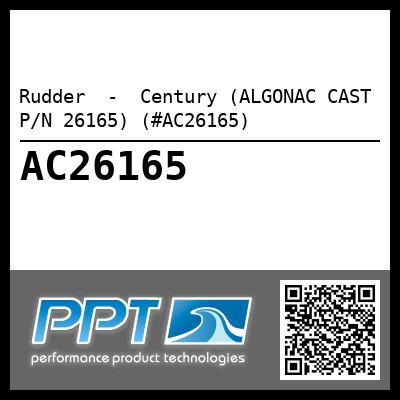 Rudder  -  Century (ALGONAC CAST P/N 26165) (#AC26165)