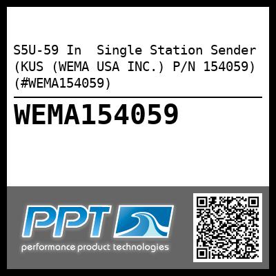 S5U-59 In  Single Station Sender (KUS (WEMA USA INC.) P/N 154059) (#WEMA154059)