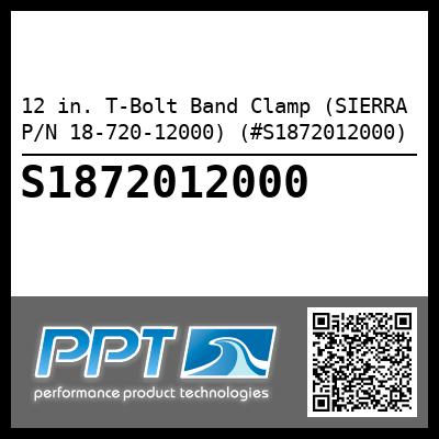12 in. T-Bolt Band Clamp (SIERRA P/N 18-720-12000) (#S1872012000)