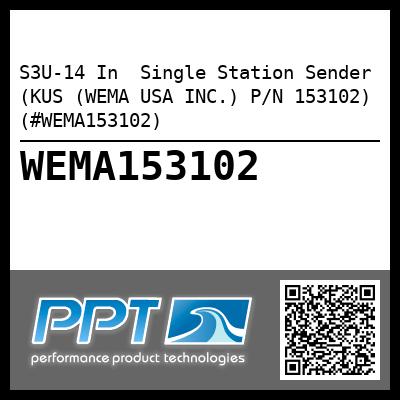 S3U-14 In  Single Station Sender (KUS (WEMA USA INC.) P/N 153102) (#WEMA153102)