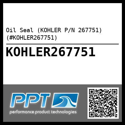 Oil Seal (KOHLER P/N 267751) (#KOHLER267751)