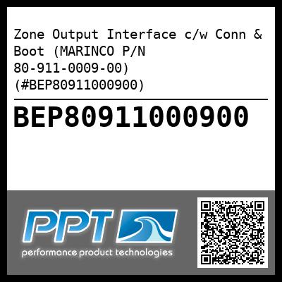 Zone Output Interface c/w Conn & Boot (MARINCO P/N 80-911-0009-00) (#BEP80911000900)