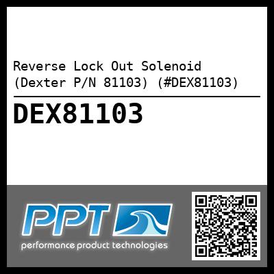 Reverse Lock Out Solenoid (Dexter P/N 81103) (#DEX81103)