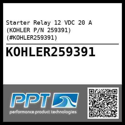 Starter Relay 12 VDC 20 A (KOHLER P/N 259391) (#KOHLER259391)