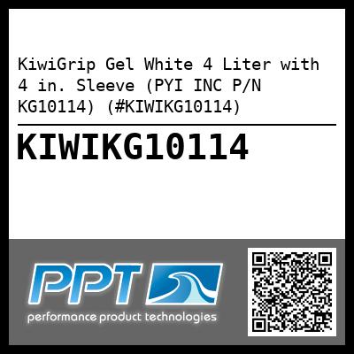 KiwiGrip Gel White 4 Liter with 4 in. Sleeve (PYI INC P/N KG10114) (#KIWIKG10114)