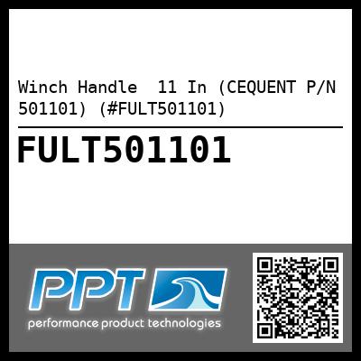 Winch Handle  11 In (CEQUENT P/N 501101) (#FULT501101)