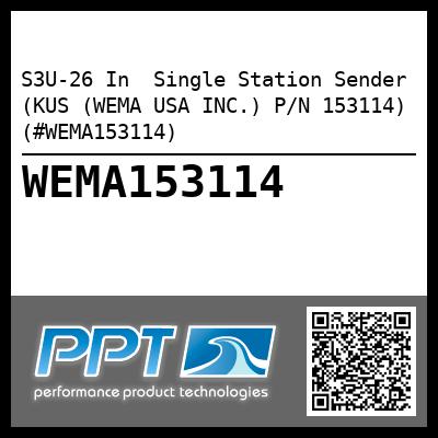 S3U-26 In  Single Station Sender (KUS (WEMA USA INC.) P/N 153114) (#WEMA153114)