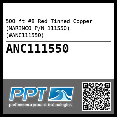 500 ft #8 Red Tinned Copper (MARINCO P/N 111550) (#ANC111550)