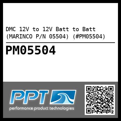 DMC 12V to 12V Batt to Batt (MARINCO P/N 05504) (#PM05504)