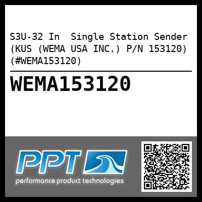 S3U-32 In  Single Station Sender (KUS (WEMA USA INC.) P/N 153120) (#WEMA153120)