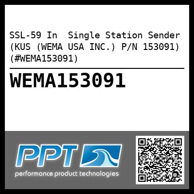 SSL-59 In  Single Station Sender (KUS (WEMA USA INC.) P/N 153091) (#WEMA153091)