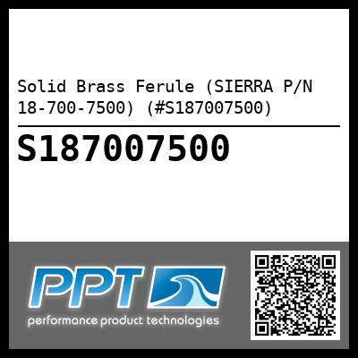 Solid Brass Ferule (SIERRA P/N 18-700-7500) (#S187007500)
